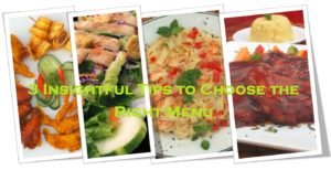 3 Insightful Tips to Choose the Right Menu