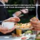 Choose Breakfast Corporate Catering For Your Business Meeting